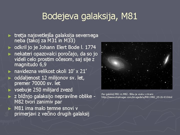 Bodejeva galaksija, M 81 ► ► ► ► tretja najsvetlejša galaksija severnega neba (takoj