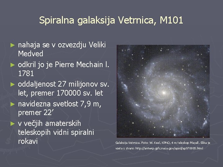 Spiralna galaksija Vetrnica, M 101 nahaja se v ozvezdju Veliki Medved ► odkril jo