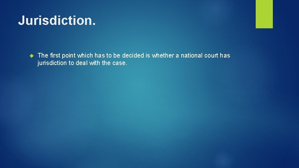 Jurisdiction. The first point which has to be decided is whether a national court