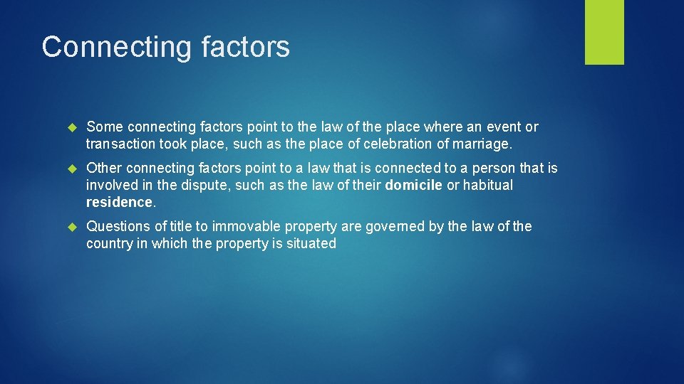 Connecting factors Some connecting factors point to the law of the place where an