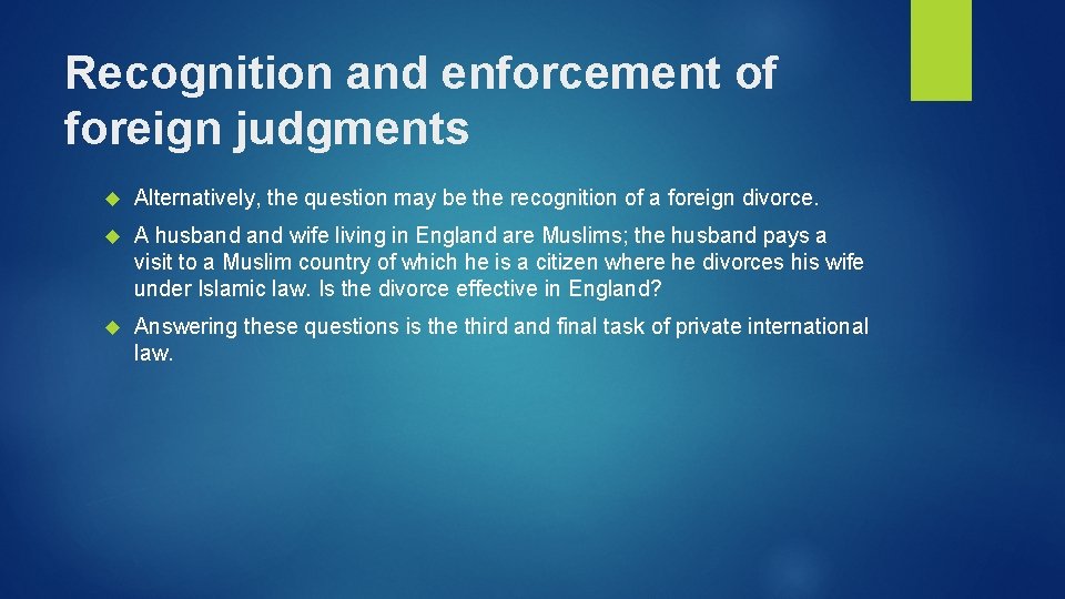 Recognition and enforcement of foreign judgments Alternatively, the question may be the recognition of