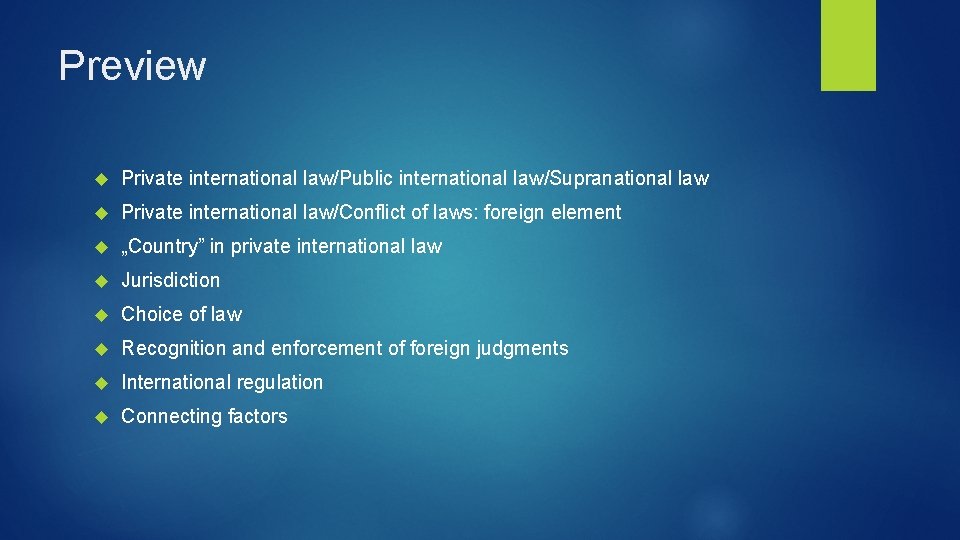 Preview Private international law/Public international law/Supranational law Private international law/Conflict of laws: foreign element
