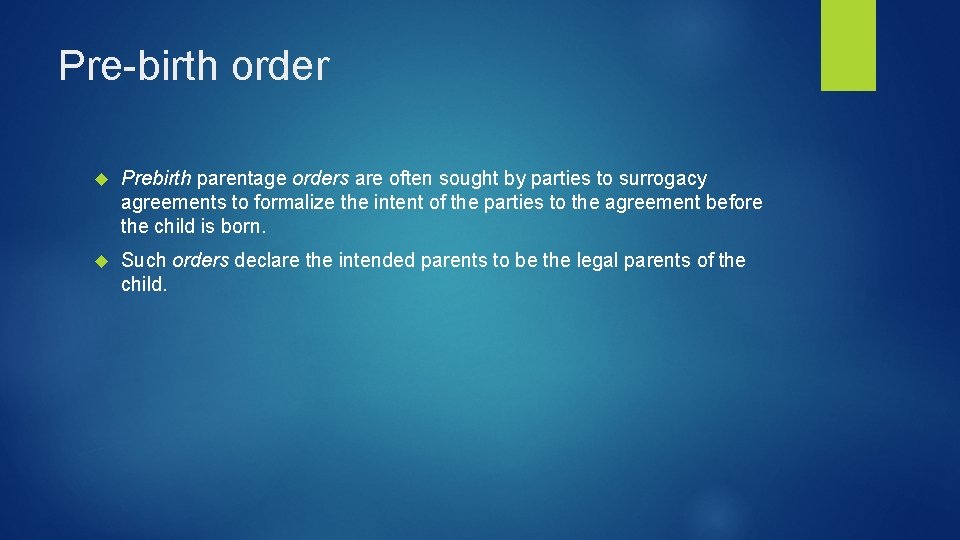 Pre-birth order Prebirth parentage orders are often sought by parties to surrogacy agreements to