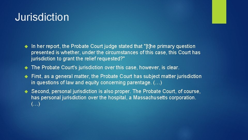 Jurisdiction In her report, the Probate Court judge stated that "[t]he primary question presented