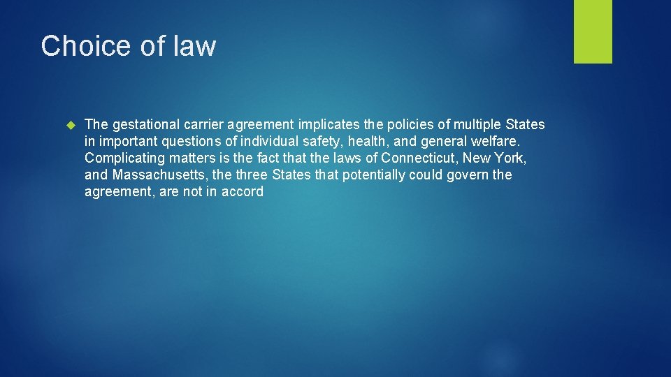 Choice of law The gestational carrier agreement implicates the policies of multiple States in