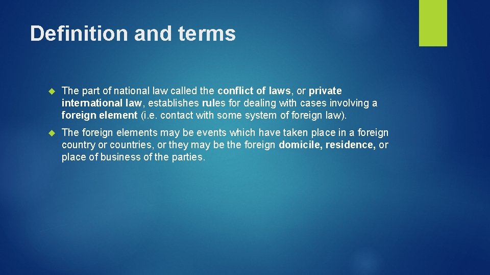 Definition and terms The part of national law called the conflict of laws, or