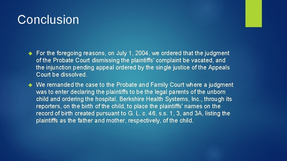 Conclusion For the foregoing reasons, on July 1, 2004, we ordered that the judgment