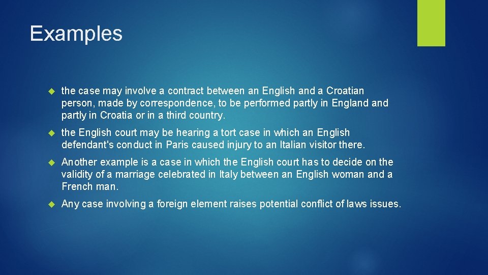 Examples the case may involve a contract between an English and a Croatian person,