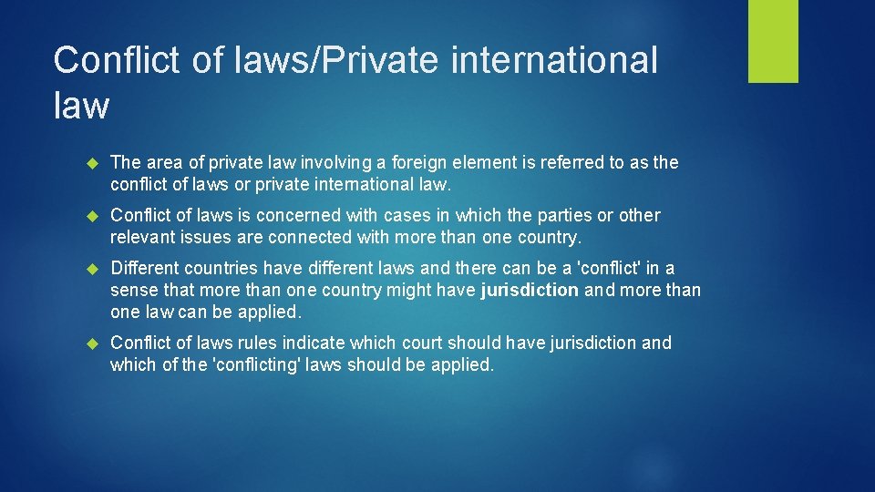 Conflict of laws/Private international law The area of private law involving a foreign element