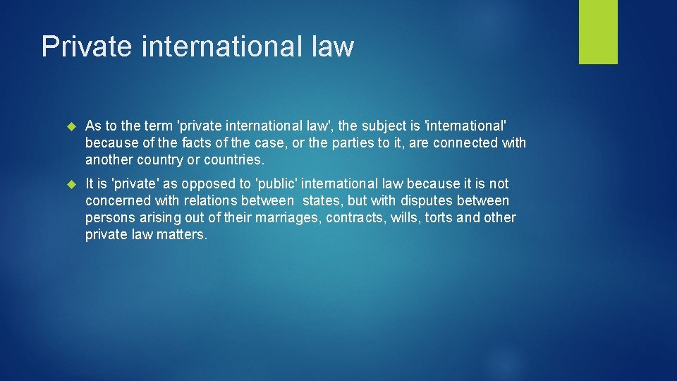 Private international law As to the term 'private international law', the subject is 'international'