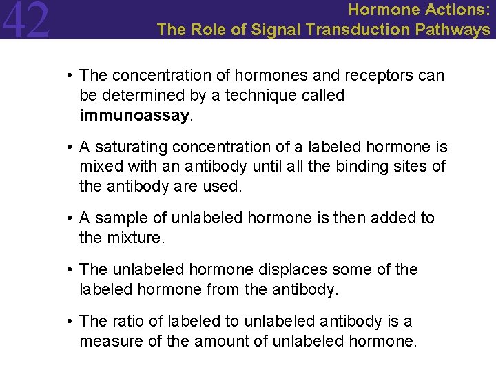 42 Hormone Actions: The Role of Signal Transduction Pathways • The concentration of hormones
