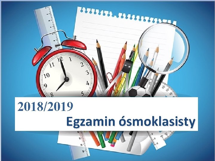 2018/2019 Egzamin ósmoklasisty 