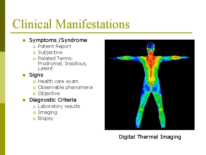 Clinical Manifestations n Symptoms /Syndrome p p p n Signs p p p n Clinical Manifestations n Symptoms /Syndrome p p p n Signs p p p n