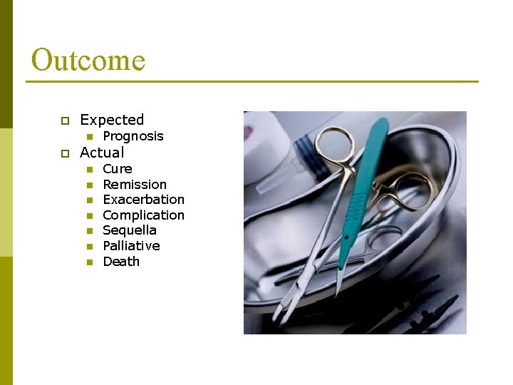 Outcome p Expected n p Prognosis Actual n n n n Cure Remission Exacerbation Outcome p Expected n p Prognosis Actual n n n n Cure Remission Exacerbation
