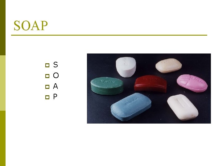 SOAP p p S O A P SOAP p p S O A P