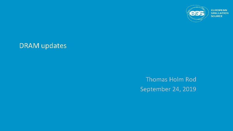 DRAM updates Thomas Holm Rod September 24, 2019 