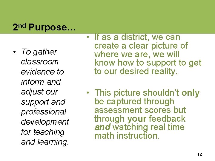 2 nd Purpose… • To gather classroom evidence to inform and adjust our support