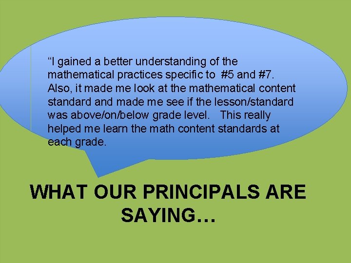 “I gained a better understanding of the mathematical practices specific to #5 and #7.