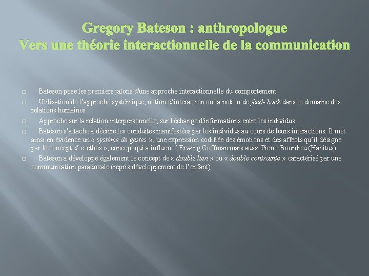 Gregory Bateson : anthropologue Vers une théorie interactionnelle de la communication � � �