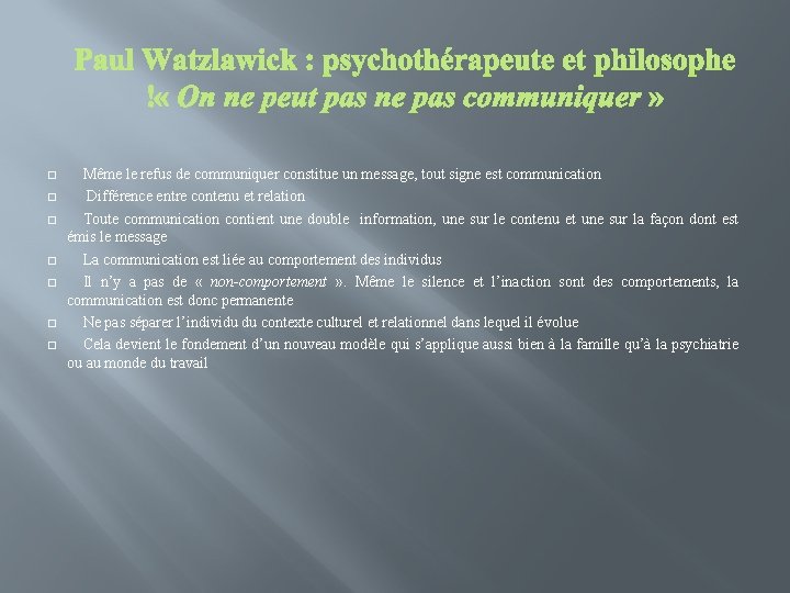 � � � � Même le refus de communiquer constitue un message, tout signe