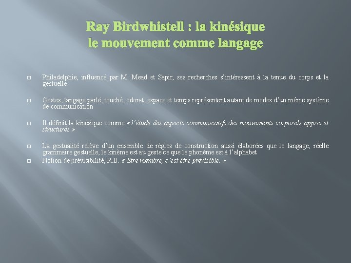 Ray Birdwhistell : la kinésique le mouvement comme langage � Philadelphie, influencé par M.