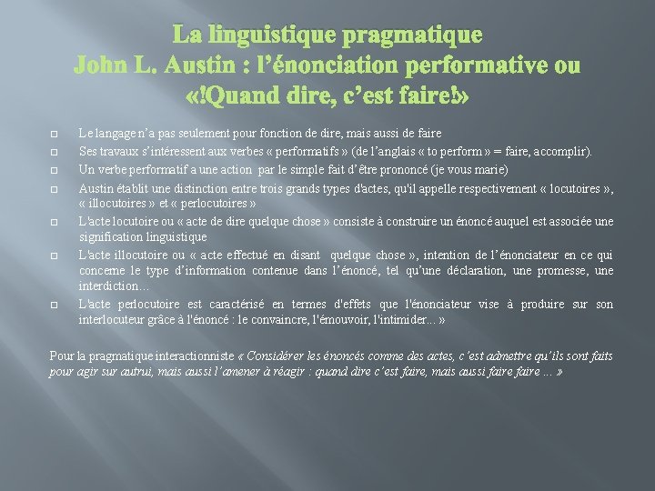 La linguistique pragmatique � � � � Le langage n’a pas seulement pour fonction