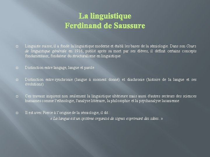 La linguistique Ferdinand de Saussure � Linguiste suisse, il a fondé la linguistique moderne