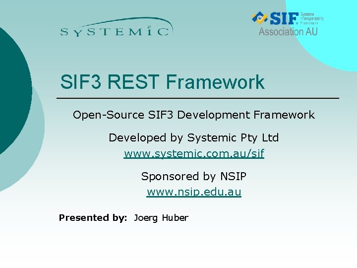 SIF 3 REST Framework Open-Source SIF 3 Development Framework Developed by Systemic Pty Ltd