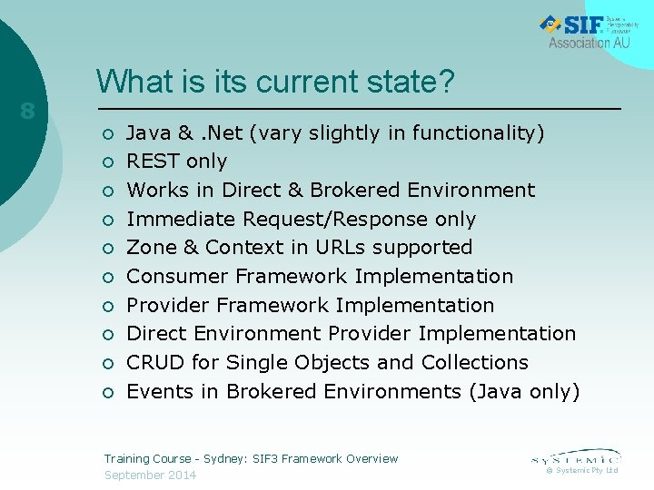 8 What is its current state? ¡ ¡ ¡ ¡ ¡ Java &. Net