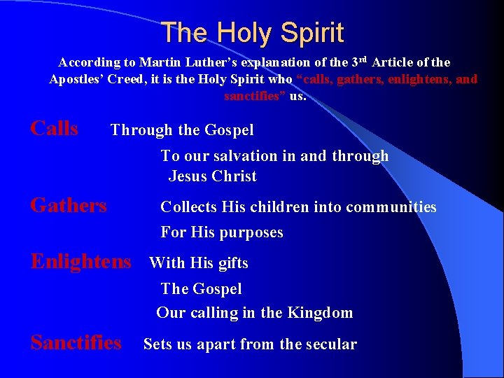 The Holy Spirit According to Martin Luther’s explanation of the 3 rd Article of