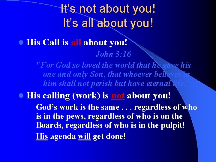 It’s not about you! It’s all about you! l His Call is all about