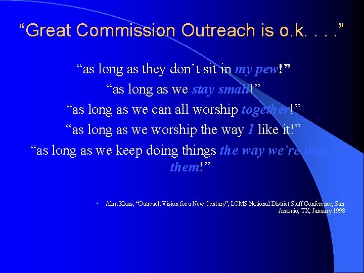 “Great Commission Outreach is o. k. . ” “as long as they don’t sit