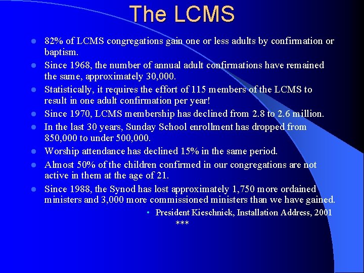 The LCMS l l l l 82% of LCMS congregations gain one or less