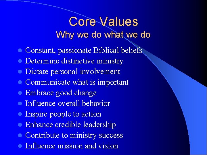 Core Values Why we do what we do l l l l l Constant,