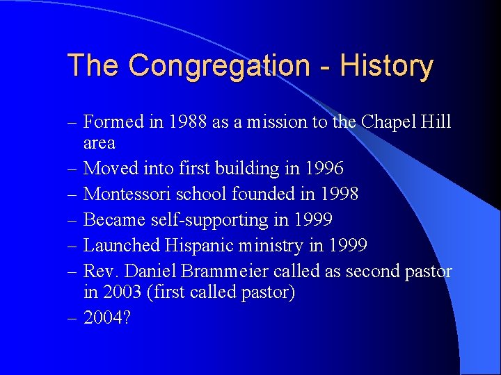 The Congregation - History – Formed in 1988 as a mission to the Chapel