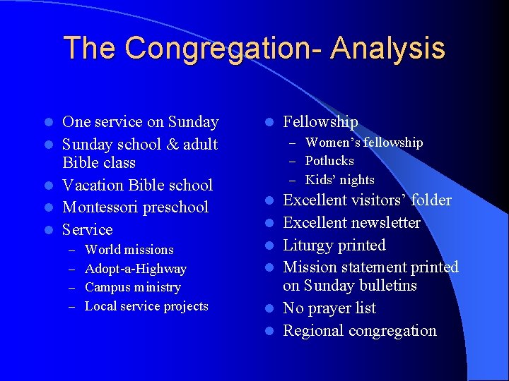 The Congregation- Analysis l l l One service on Sunday school & adult Bible