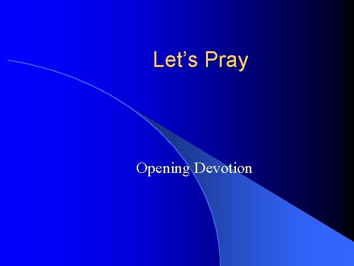 Let’s Pray Opening Devotion 