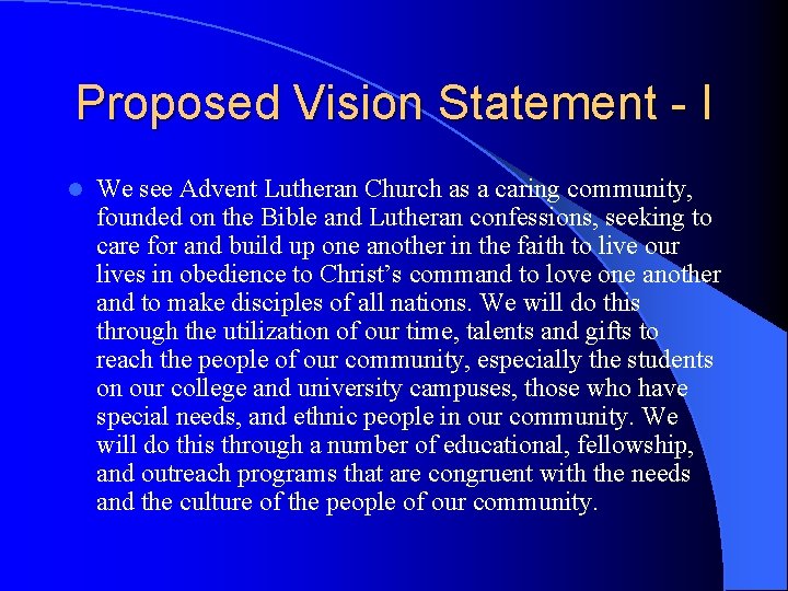 Proposed Vision Statement - I l We see Advent Lutheran Church as a caring