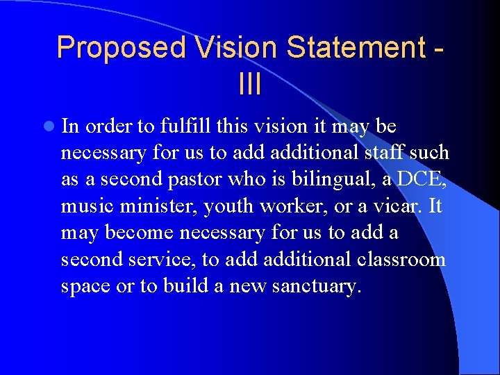 Proposed Vision Statement III l In order to fulfill this vision it may be