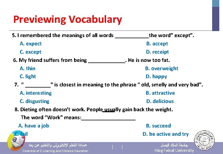 Previewing Vocabulary 5. I remembered the meanings of all words ______the word” except”. A.