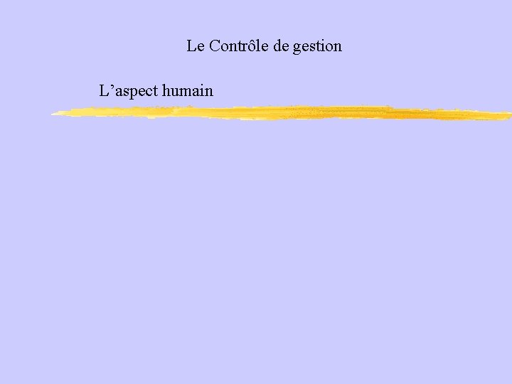 Le Contrôle de gestion L’aspect humain 