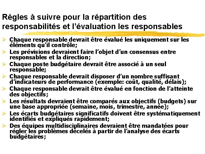 Règles à suivre pour la répartition des responsabilités et l’évaluation les responsables Ø Chaque