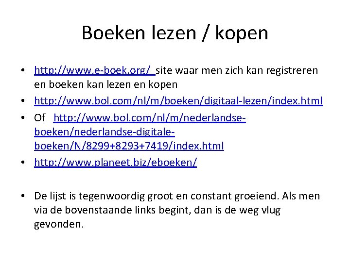 Boeken lezen / kopen • http: //www. e-boek. org/ site waar men zich kan