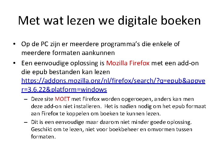 Met wat lezen we digitale boeken • Op de PC zijn er meerdere programma’s