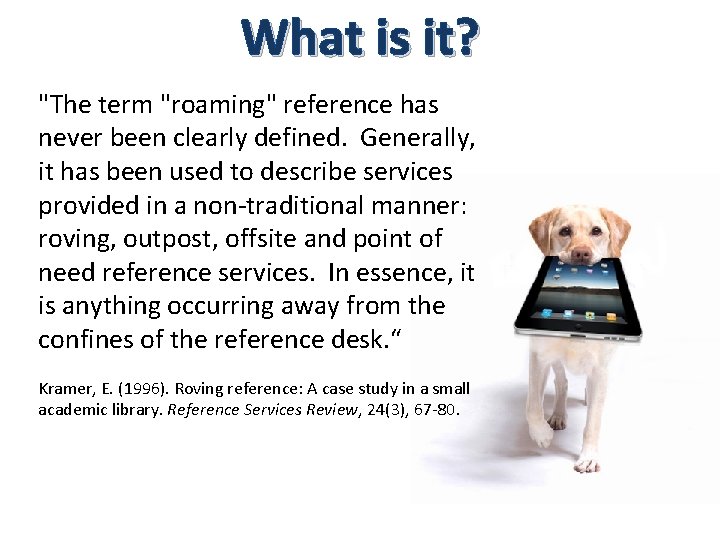 What is it? "The term "roaming" reference has never been clearly defined. Generally, it