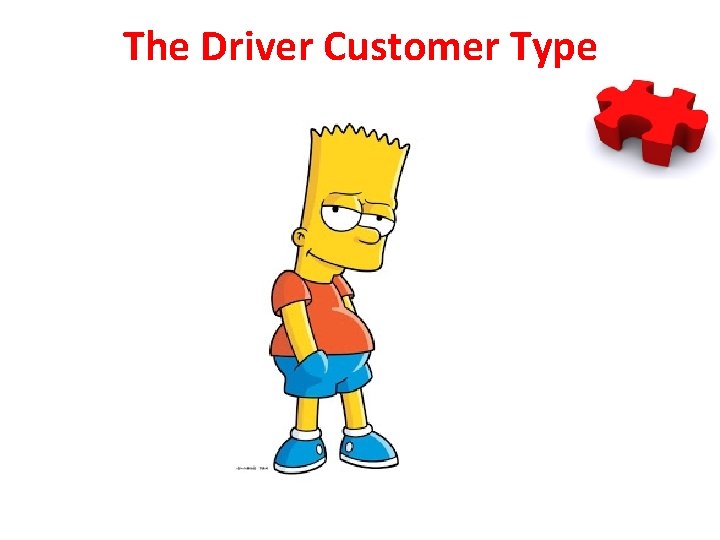 The Driver Customer Type 