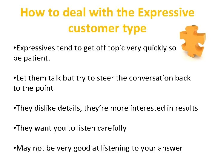 How to deal with the Expressive customer type • Expressives tend to get off