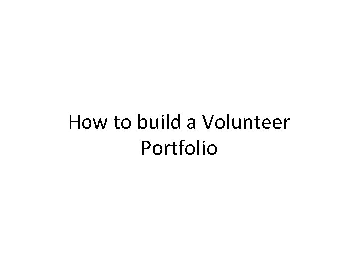How to build a Volunteer Portfolio 