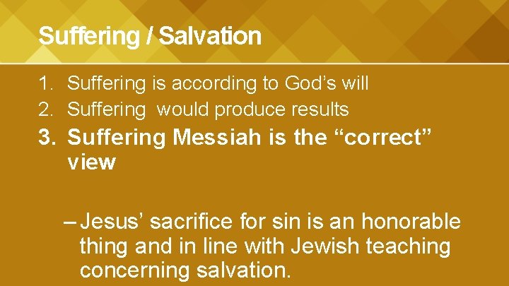 Suffering / Salvation 1. Suffering is according to God’s will 2. Suffering would produce