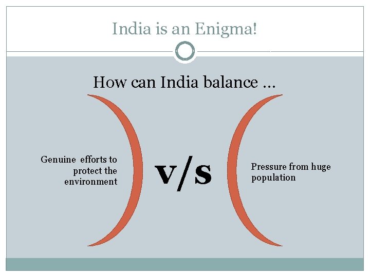 India is an Enigma! How can India balance … Genuine efforts to protect the